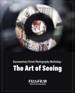 Documentary Street Photography Workshop: The Art of Seeing